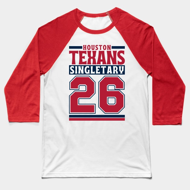 Houston Texans Singletary 26 Edition 3 Baseball T-Shirt by Astronaut.co